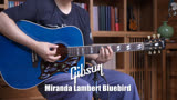 吉普森 蓝鸟 Gibson Bluebird Miranda Lambert 联名款 吉他评测