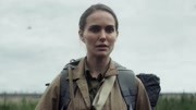 【预告片场】【中英】湮灭 Annihilation (2018) 娜塔莉波特曼主片花完整版视频在线观看爱奇艺