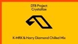 DT8 Project - Crystallize (K-MRK & Harry Diamond Chilled Mix)