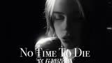 【Billie Eilish】No Time To Die｜《007：无暇赴死》主题曲官方超清MV