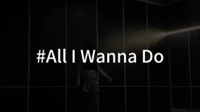 #All I Wanna do