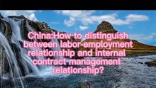 ChinaHow to distinguish between labor-employment