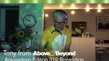 Tony from Above & Beyond: Anjunadeep Edition 319 Recreation | Livestream DJ Set