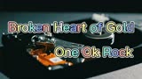 One Ok Rock-Broken Heart of Gold《浪客剑心 最终章》主题曲