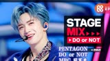 【PENTAGON】DO or NOT 0427 MBC 冠军秀：Stage Mix