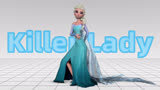 冰雪奇缘MMD：艾莎女王的《Killer Lady》
