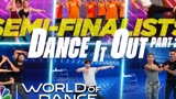 【舞蹈大牛】 Semi Finalists Show Off Their Moves The Semi Finals World of Dance 2020