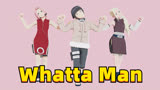 火影忍者MMD：雏田、小樱、井野的《Whatta Man》
